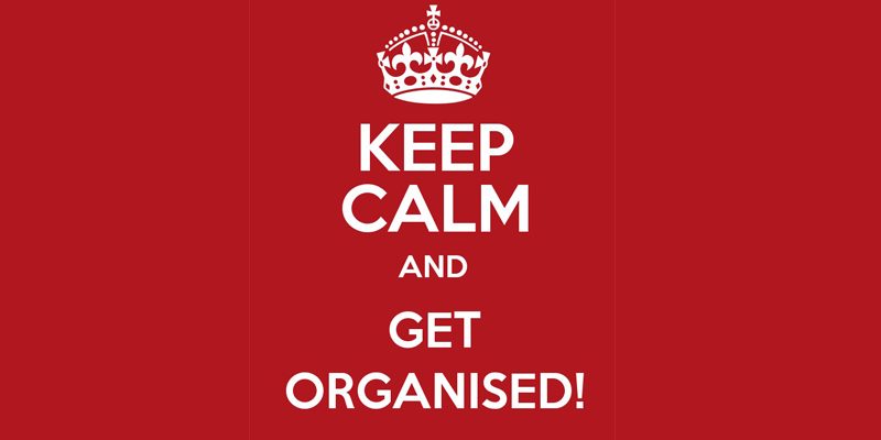 Keep Calm... And Get Organised!